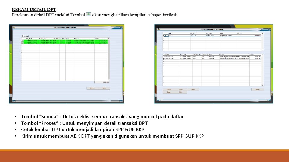  • • Tombol “Semua” : Untuk ceklist semua transaksi yang muncul pada daftar