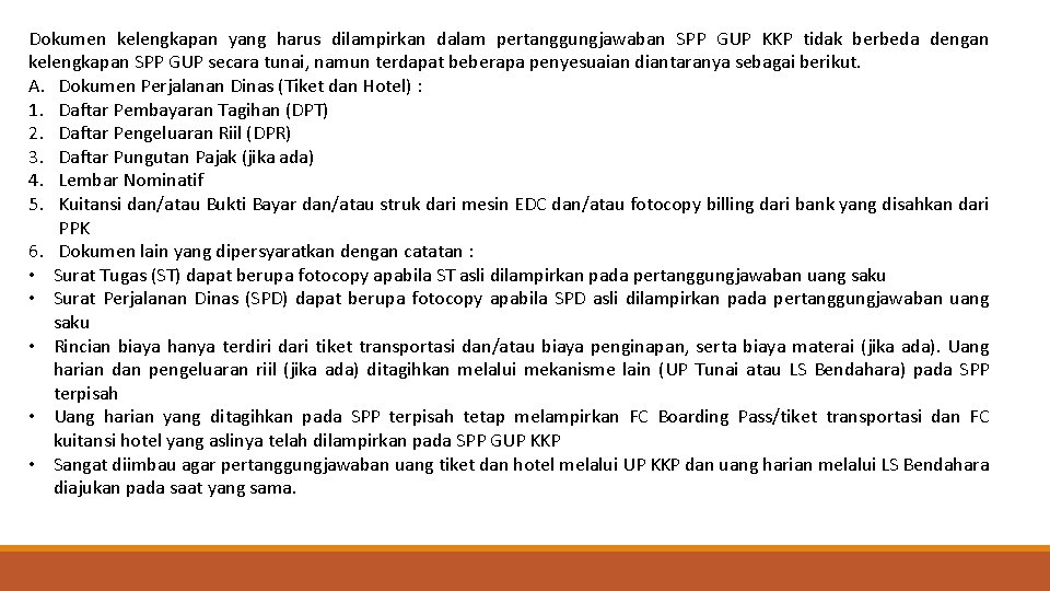 Dokumen kelengkapan yang harus dilampirkan dalam pertanggungjawaban SPP GUP KKP tidak berbeda dengan kelengkapan