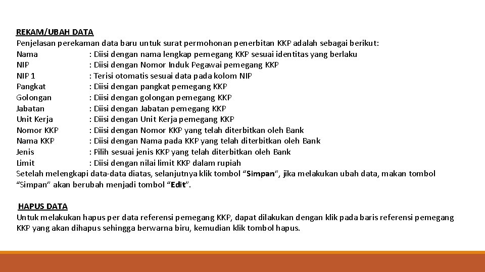 REKAM/UBAH DATA Penjelasan perekaman data baru untuk surat permohonan penerbitan KKP adalah sebagai berikut: