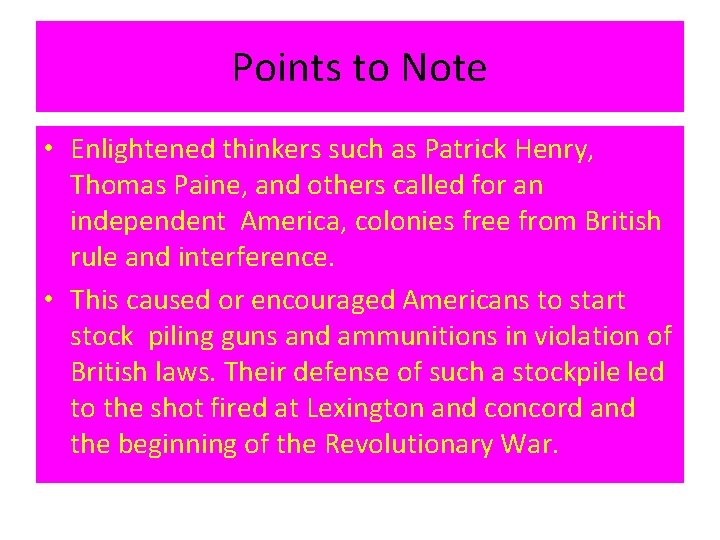 Points to Note • Enlightened thinkers such as Patrick Henry, Thomas Paine, and others