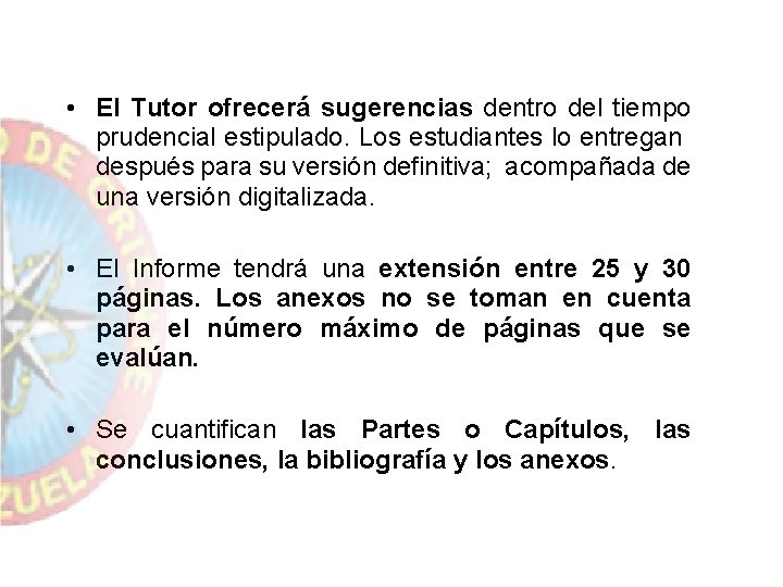  • El Tutor ofrecerá sugerencias dentro del tiempo prudencial estipulado. Los estudiantes lo