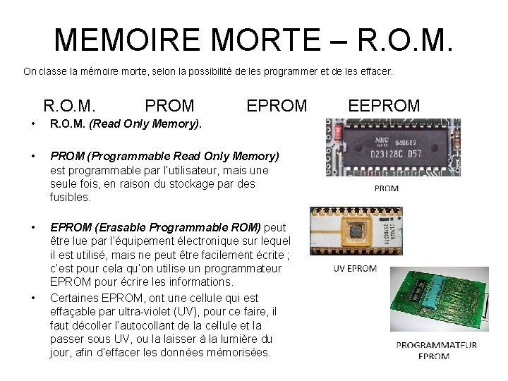 MEMOIRE MORTE – R. O. M. On classe la mémoire morte, selon la possibilité