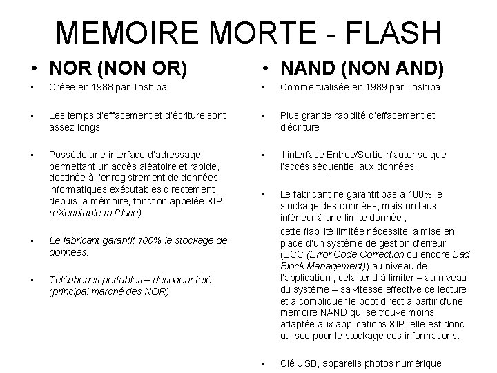 MEMOIRE MORTE - FLASH • NOR (NON OR) • NAND (NON AND) • Créée