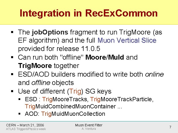 Integration in Rec. Ex. Common § The job. Options fragment to run Trig. Moore