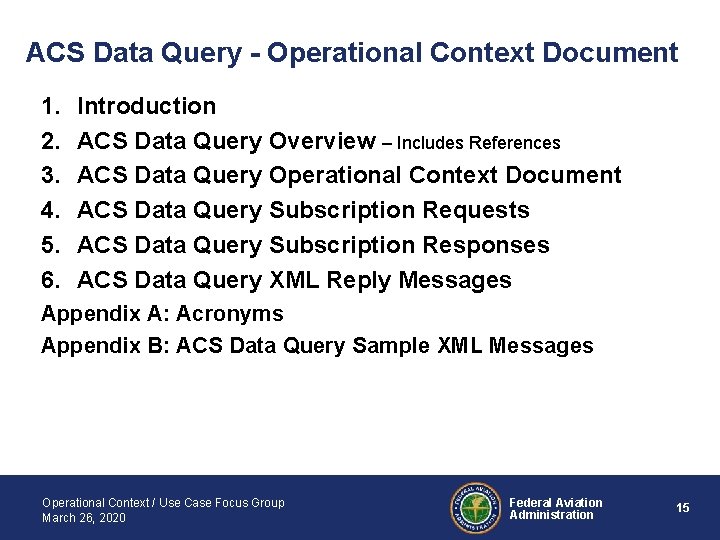 ACS Data Query - Operational Context Document 1. 2. 3. 4. 5. 6. Introduction