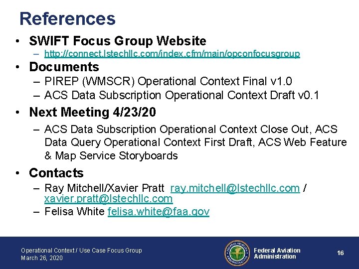 References • SWIFT Focus Group Website – http: //connect. lstechllc. com/index. cfm/main/opconfocusgroup • Documents