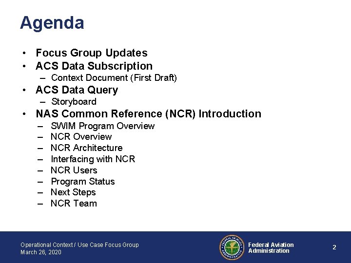 Agenda • Focus Group Updates • ACS Data Subscription – Context Document (First Draft)