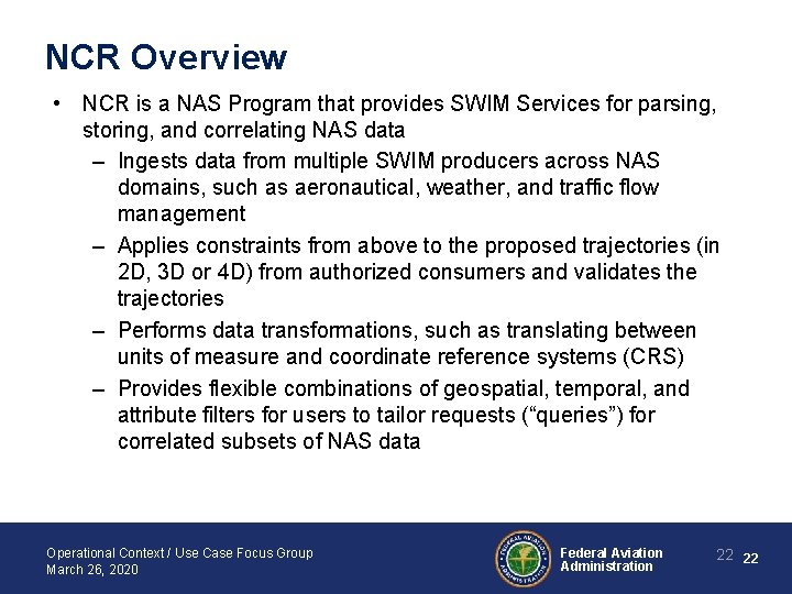 NCR Overview • NCR is a NAS Program that provides SWIM Services for parsing,