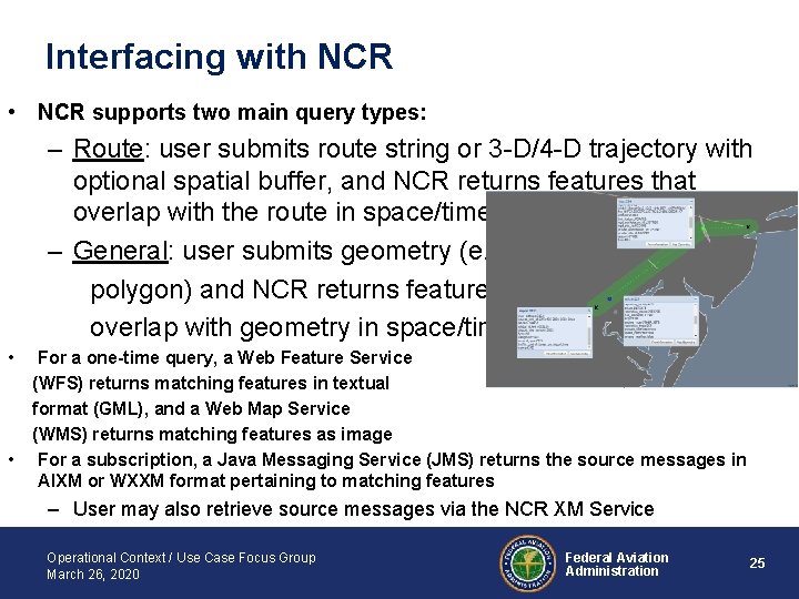 Interfacing with NCR • NCR supports two main query types: – Route: user submits