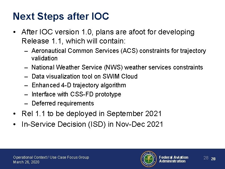 Next Steps after IOC • After IOC version 1. 0, plans are afoot for