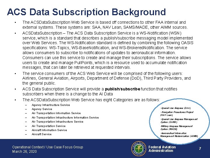 ACS Data Subscription Background • • • The ACSData. Subscription Web Service is based