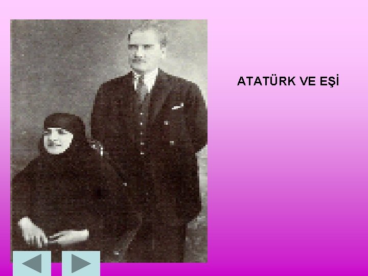 ATATÜRK VE EŞİ 