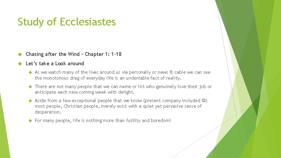 Study of Ecclesiastes Chasing after the Wind – Chapter 1: 1 -18 Let’s take