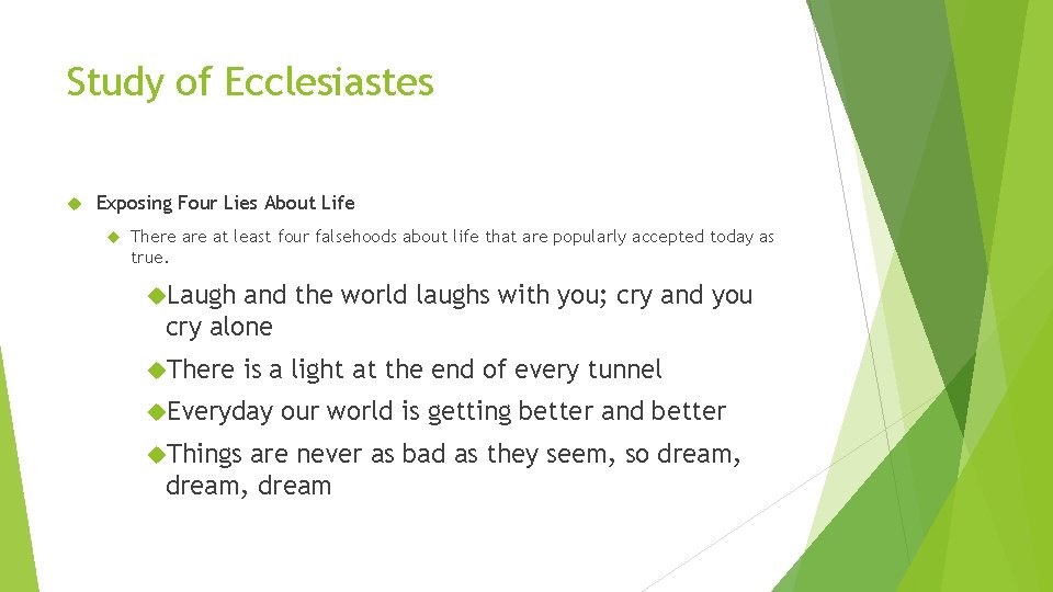 Study of Ecclesiastes Exposing Four Lies About Life There at least four falsehoods about