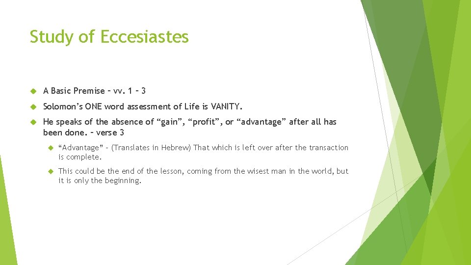 Study of Eccesiastes A Basic Premise – vv. 1 – 3 Solomon’s ONE word
