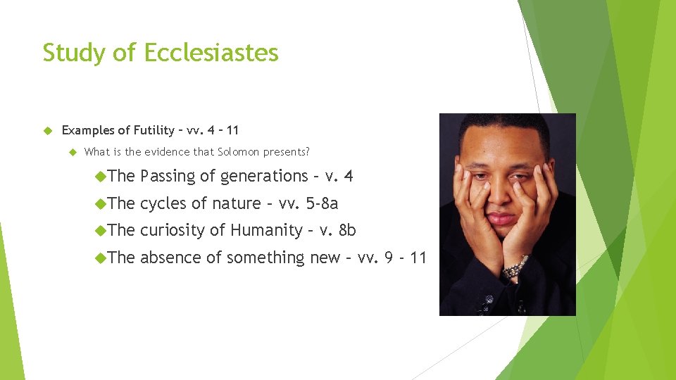 Study of Ecclesiastes Examples of Futility – vv. 4 – 11 What is the