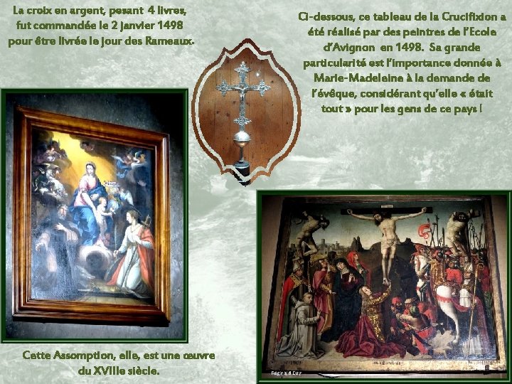 La croix en argent, pesant 4 livres, fut commandée le 2 janvier 1498 pour