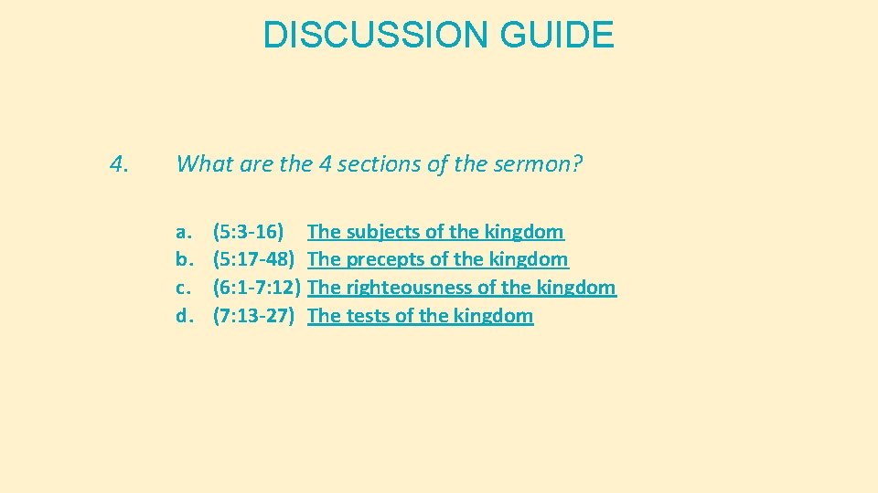 DISCUSSION GUIDE 4. What are the 4 sections of the sermon? a. b. c. DISCUSSION GUIDE 4. What are the 4 sections of the sermon? a. b. c.