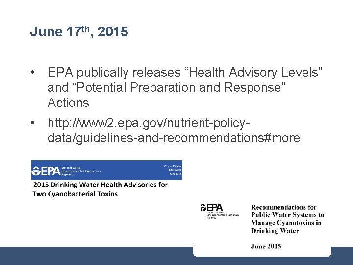 June 17 th, 2015 • EPA publically releases “Health Advisory Levels” and “Potential Preparation