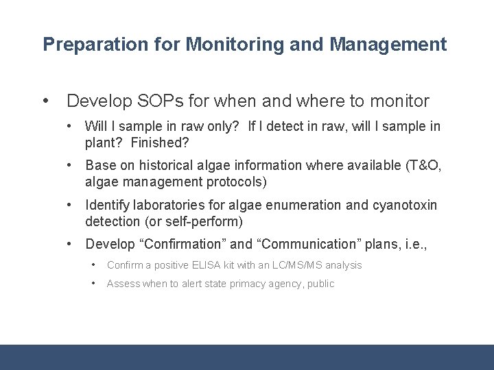 Preparation for Monitoring and Management • Develop SOPs for when and where to monitor