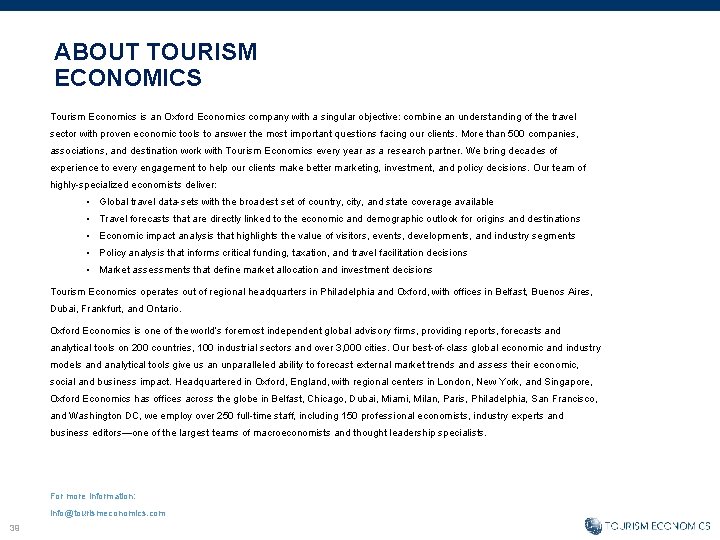 ABOUT TOURISM ECONOMICS Tourism Economics is an Oxford Economics company with a singular objective: