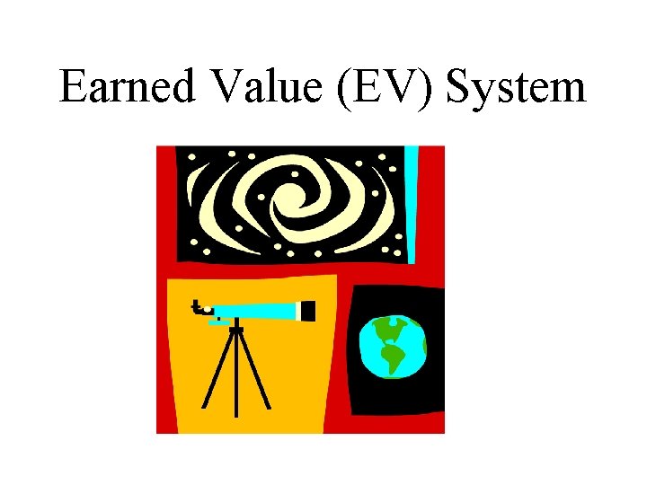 Earned Value (EV) System 