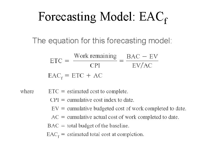 Forecasting Model: EACf The equation for this forecasting model: 