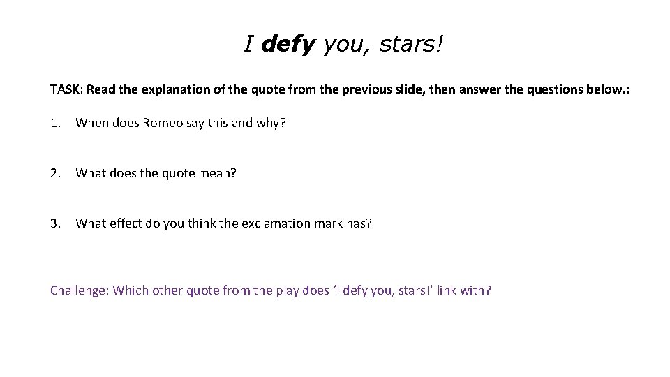 I defy you, stars! TASK: Read the explanation of the quote from the previous