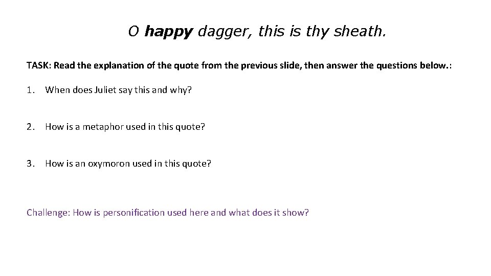 O happy dagger, this is thy sheath. TASK: Read the explanation of the quote