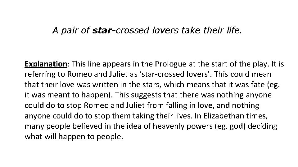 A pair of star-crossed lovers take their life. Explanation: This line appears in the