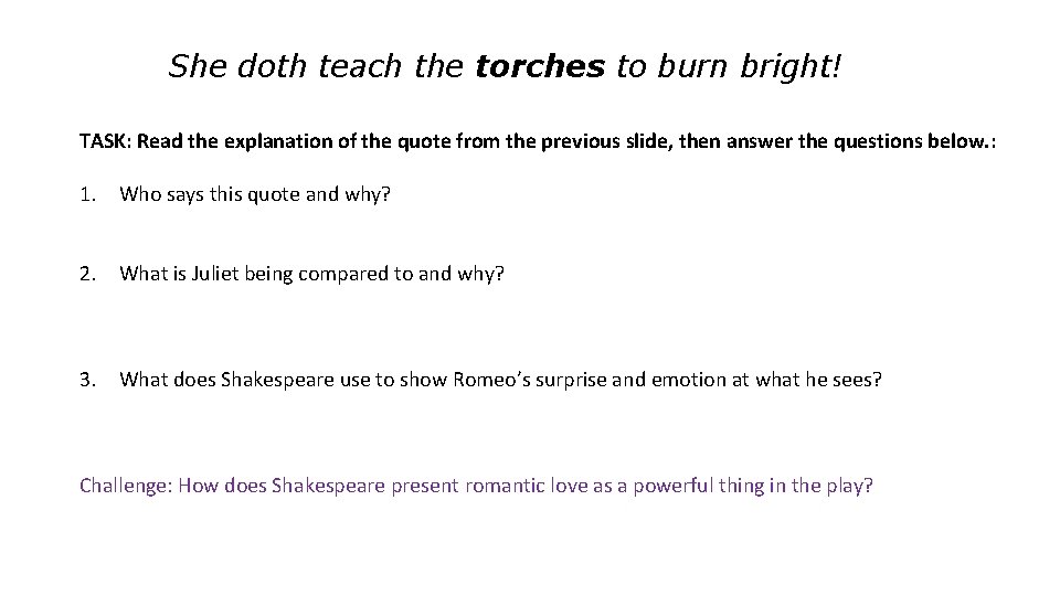 She doth teach the torches to burn bright! TASK: Read the explanation of the