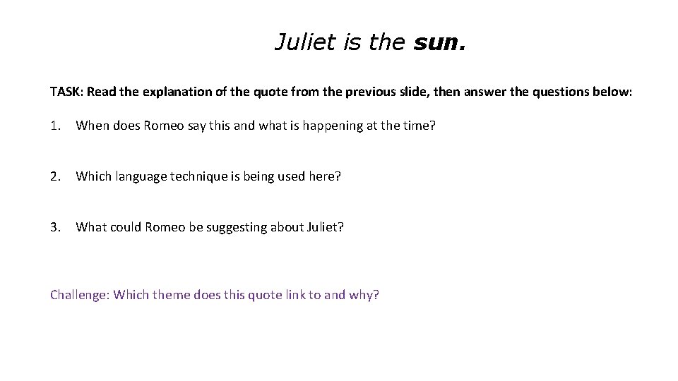 Juliet is the sun. TASK: Read the explanation of the quote from the previous