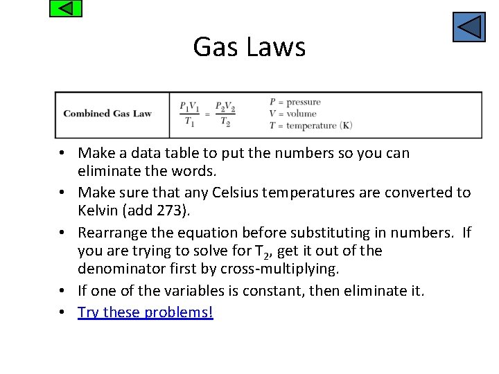 Gas Laws • Make a data table to put the numbers so you can