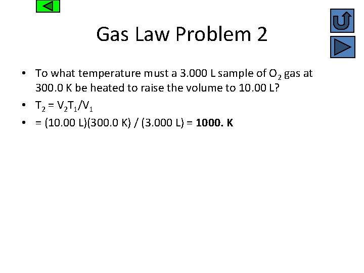 Gas Law Problem 2 • To what temperature must a 3. 000 L sample