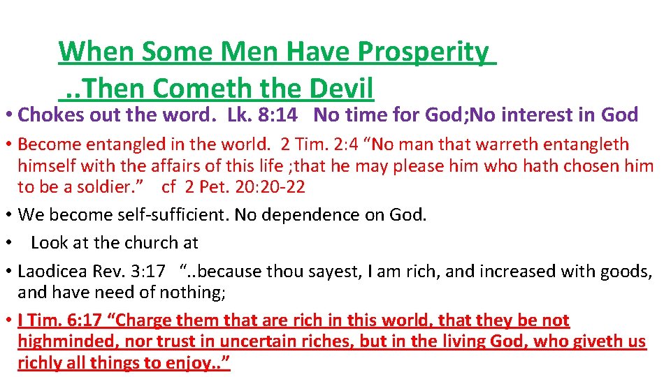 When Some Men Have Prosperity. . Then Cometh the Devil • Chokes out the