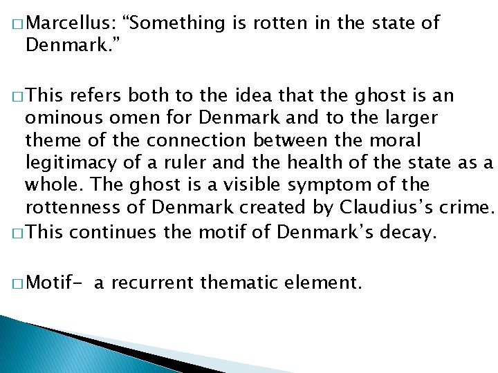 � Marcellus: Denmark. ” “Something is rotten in the state of � This refers