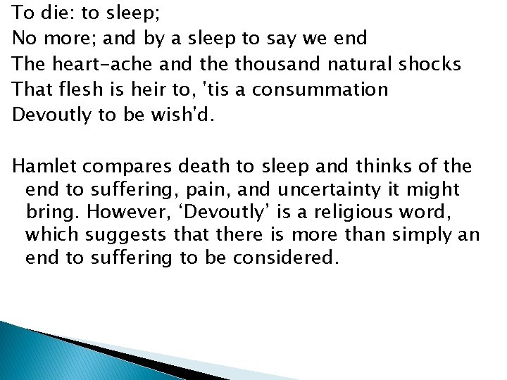 To die: to sleep; No more; and by a sleep to say we end