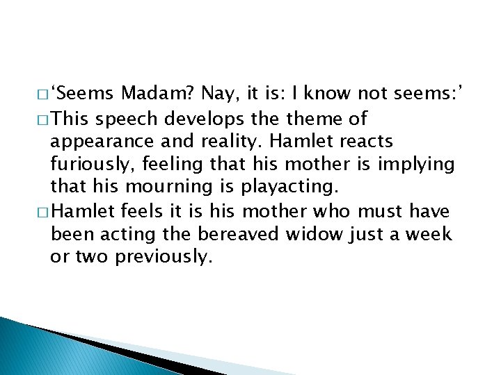 � ‘Seems Madam? Nay, it is: I know not seems: ’ � This speech