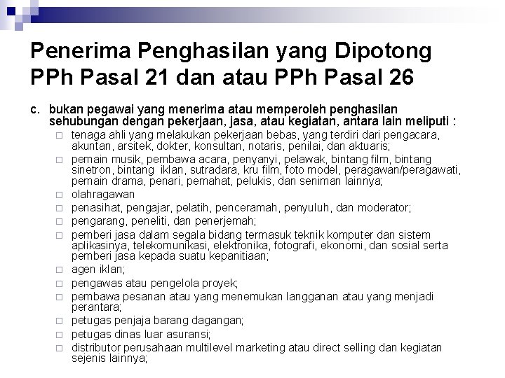 Penerima Penghasilan yang Dipotong PPh Pasal 21 dan atau PPh Pasal 26 c. bukan