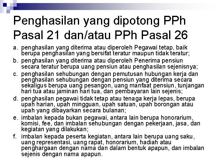 Penghasilan yang dipotong PPh Pasal 21 dan/atau PPh Pasal 26 a. penghasilan yang diterima