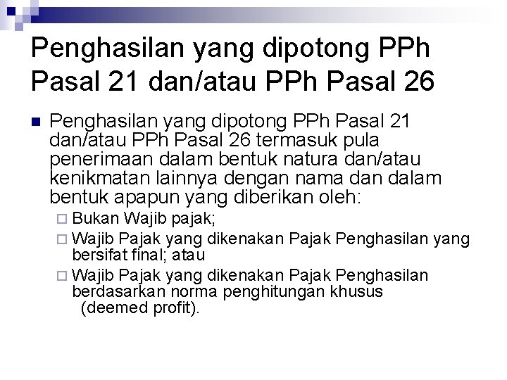 Penghasilan yang dipotong PPh Pasal 21 dan/atau PPh Pasal 26 n Penghasilan yang dipotong