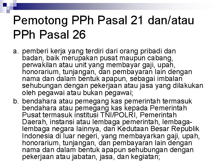 Pemotong PPh Pasal 21 dan/atau PPh Pasal 26 a. pemberi kerja yang terdiri dari