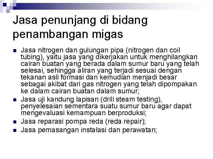 Jasa penunjang di bidang penambangan migas n n Jasa nitrogen dan gulungan pipa (nitrogen