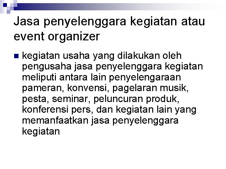 Jasa penyelenggara kegiatan atau event organizer n kegiatan usaha yang dilakukan oleh pengusaha jasa