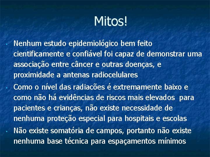 Mitos! • • • Nenhum estudo epidemiológico bem feito cientificamente e confiável foi capaz