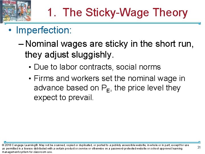 1. The Sticky-Wage Theory • Imperfection: – Nominal wages are sticky in the short