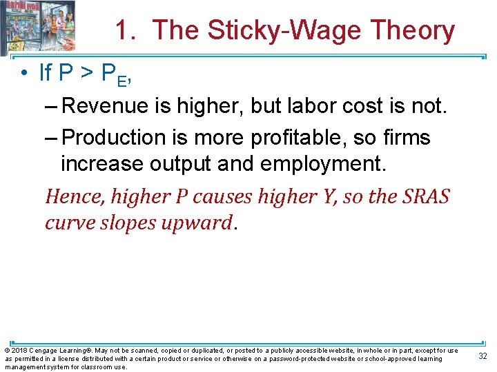 1. The Sticky-Wage Theory • If P > PE, – Revenue is higher, but