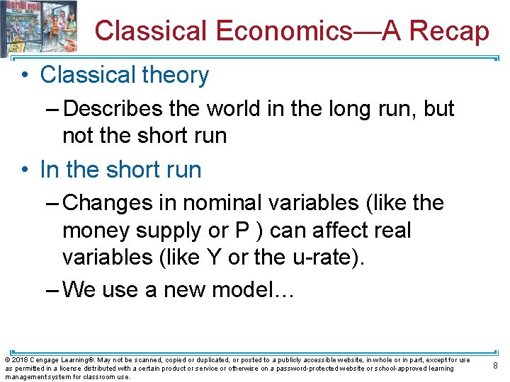 Classical Economics—A Recap • Classical theory – Describes the world in the long run,