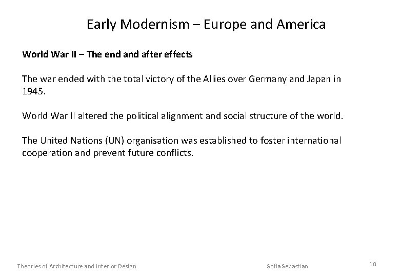 Early Modernism – Europe and America World War II – The end after effects