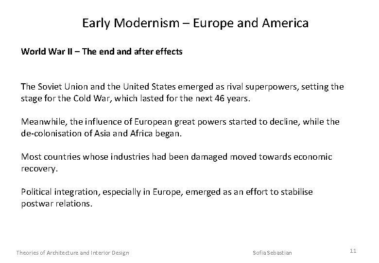 Early Modernism – Europe and America World War II – The end after effects